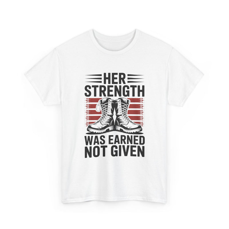 Her Strength Was Earned Not Given T-Shirt — Military Boots Patriotic Women’s Tee