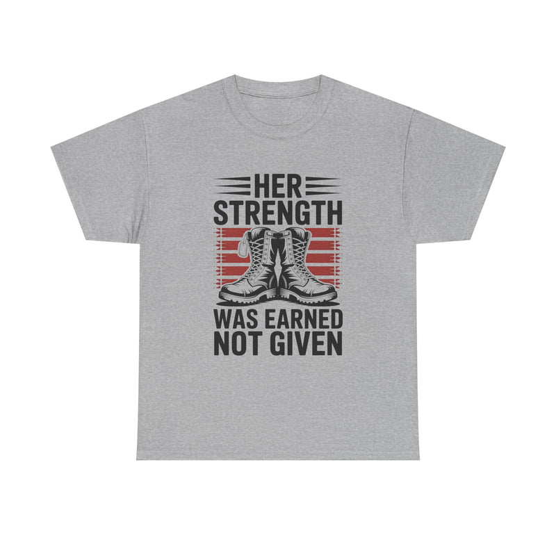 Her Strength Was Earned Not Given T-Shirt — Military Boots Patriotic Women’s Tee