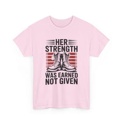 Her Strength Was Earned Not Given T-Shirt — Military Boots Patriotic Women’s Tee