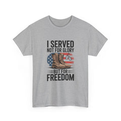I Served Not For Glory But For Freedom Tee — Patriotic Veteran Military T-Shirt
