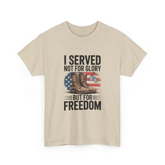 I Served Not For Glory But For Freedom Tee — Patriotic Veteran Military T-Shirt