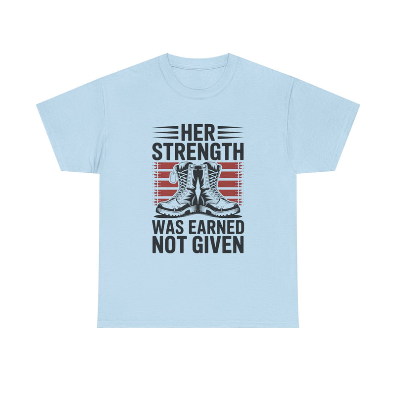 Her Strength Was Earned Not Given T-Shirt — Military Boots Patriotic Women’s Tee