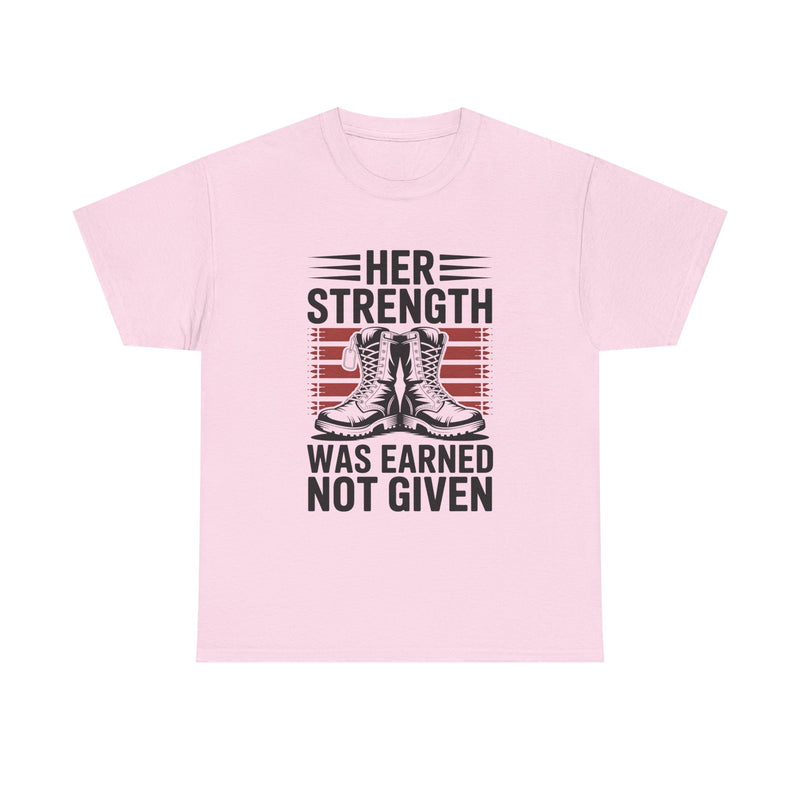 Her Strength Was Earned Not Given T-Shirt — Military Boots Patriotic Women’s Tee