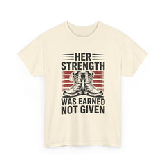 Her Strength Was Earned Not Given T-Shirt — Military Boots Patriotic Women’s Tee