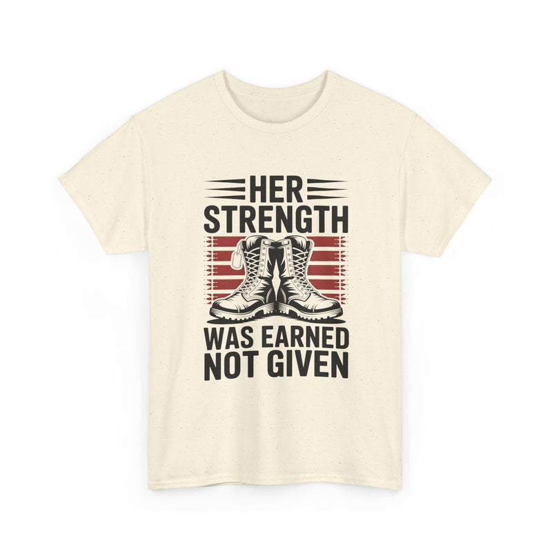 Her Strength Was Earned Not Given T-Shirt — Military Boots Patriotic Women’s Tee