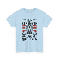 Her Strength Was Earned Not Given T-Shirt — Military Boots Patriotic Women’s Tee