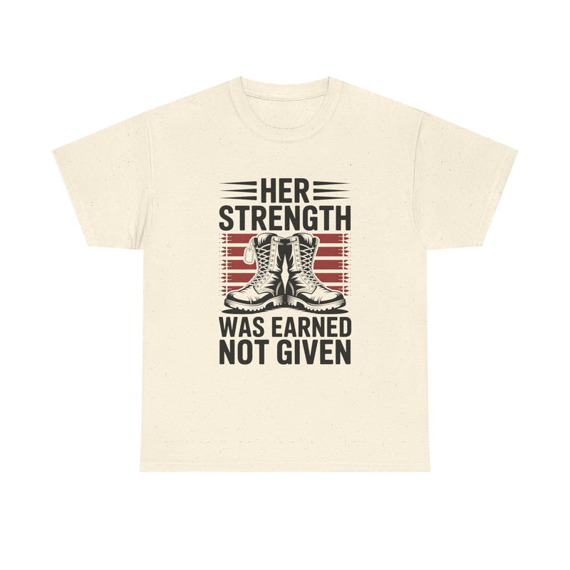 Her Strength Was Earned Not Given T-Shirt — Military Boots Patriotic Women’s Tee